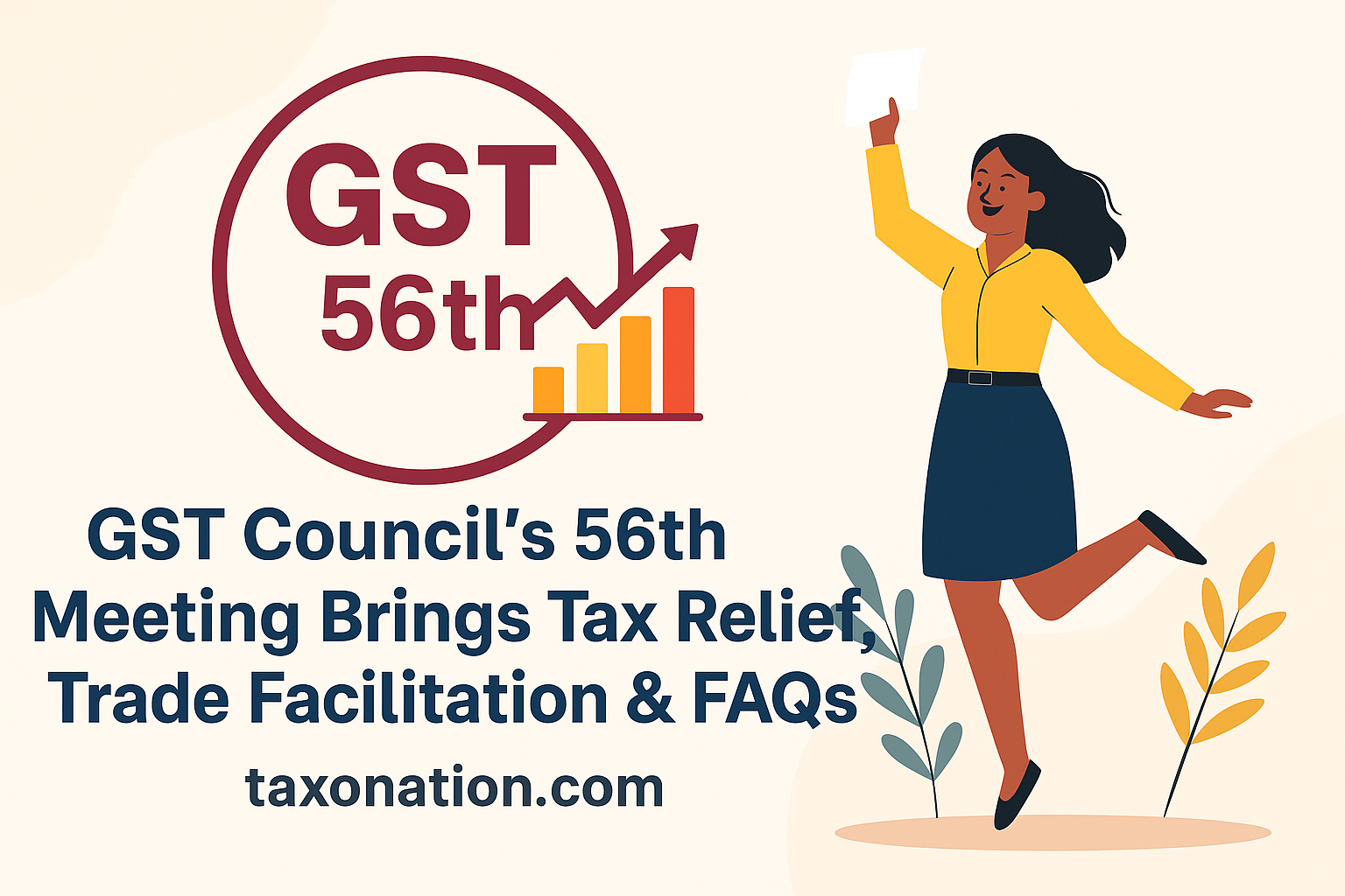56th GST Council Meet: Key Rate Changes & Relief Measures Announced