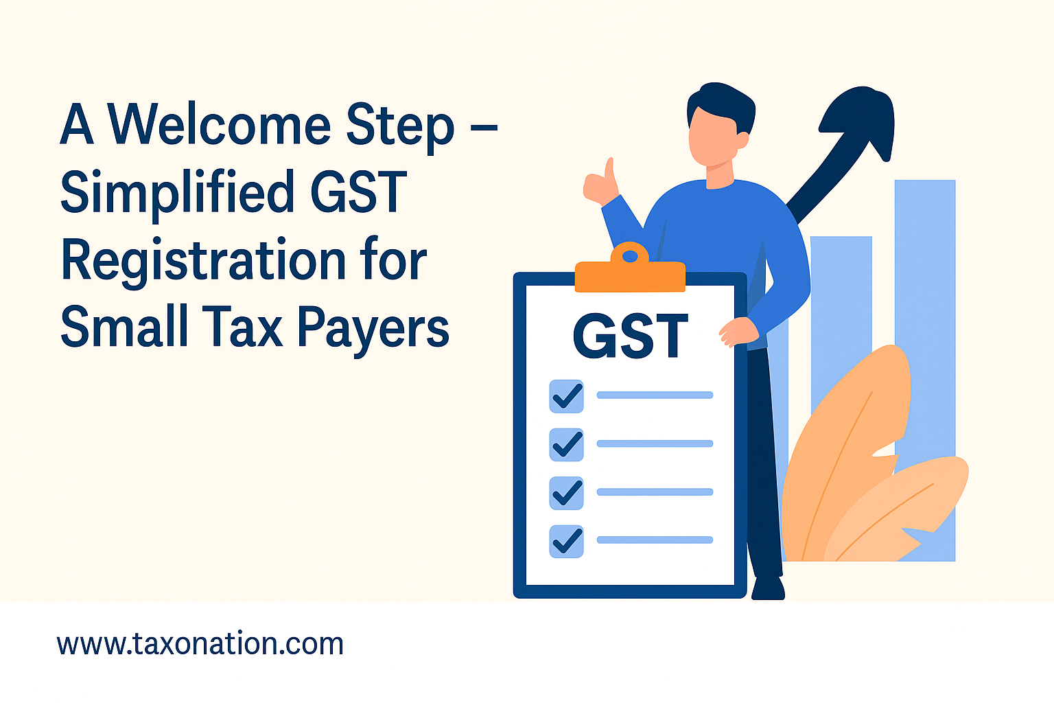 A Welcome Step -Simplified GST Registration for Small Tax Payers.