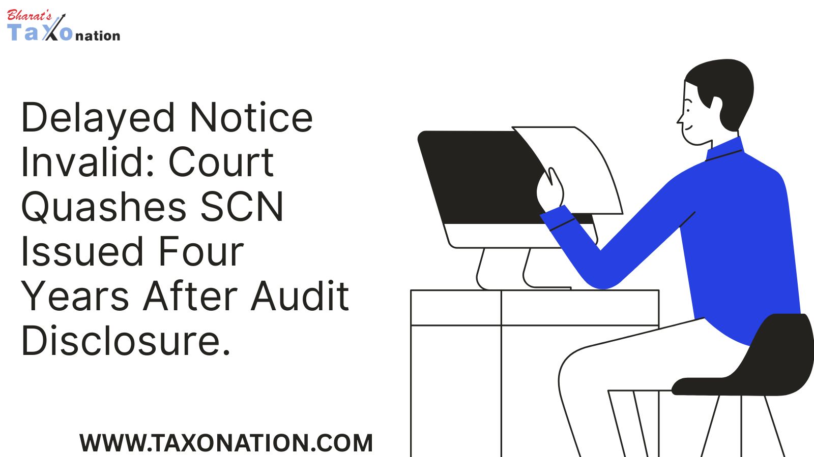 Delayed Notice Invalid: Court Quashes SCN Issued Four Years After Audit Disclosure.