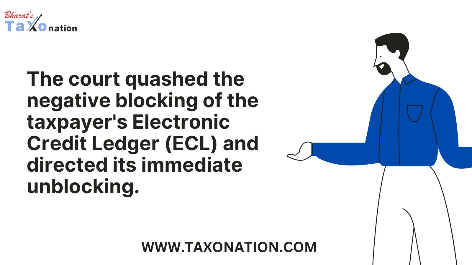 The court quashed the negative blocking of the taxpayer's Electronic Credit Ledger (ECL) and directed its immediate unblocking.