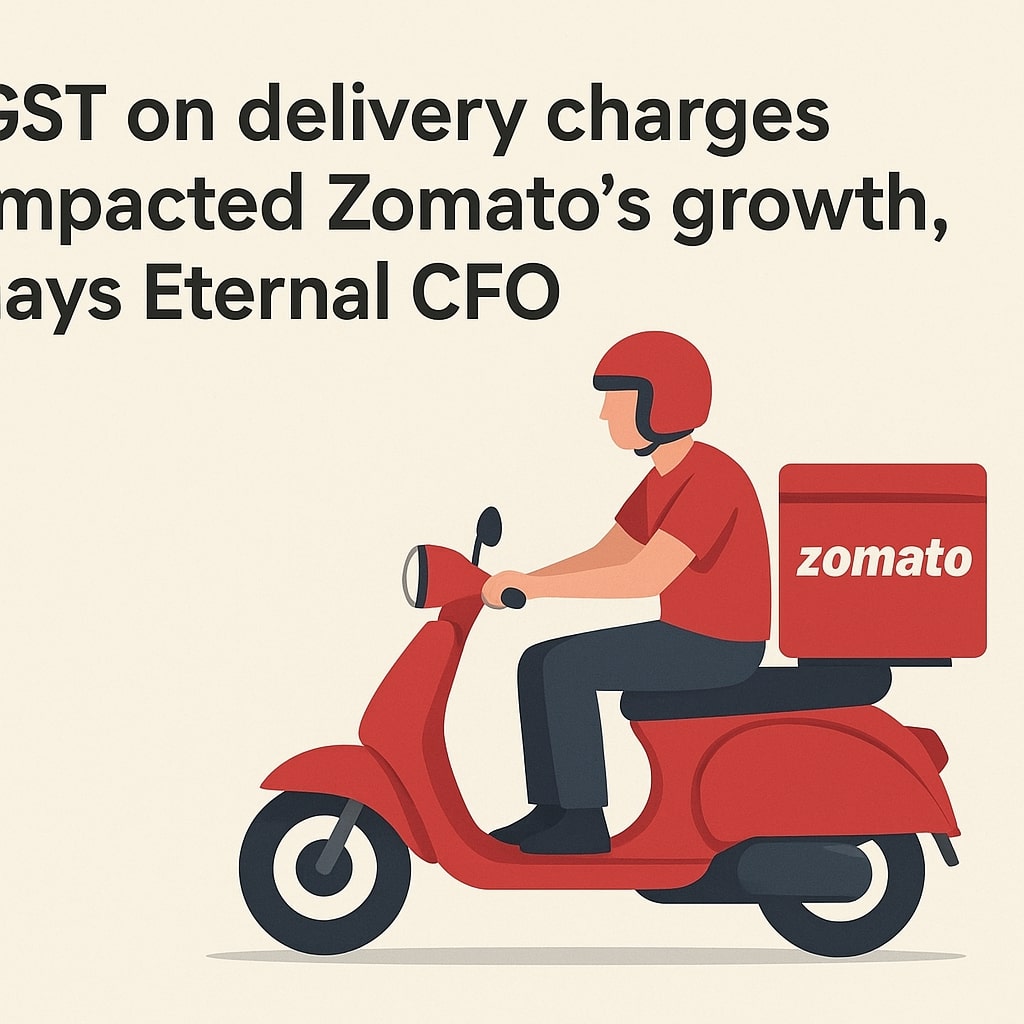 GST on delivery charges impacted Zomato’s growth, says Eternal CFO