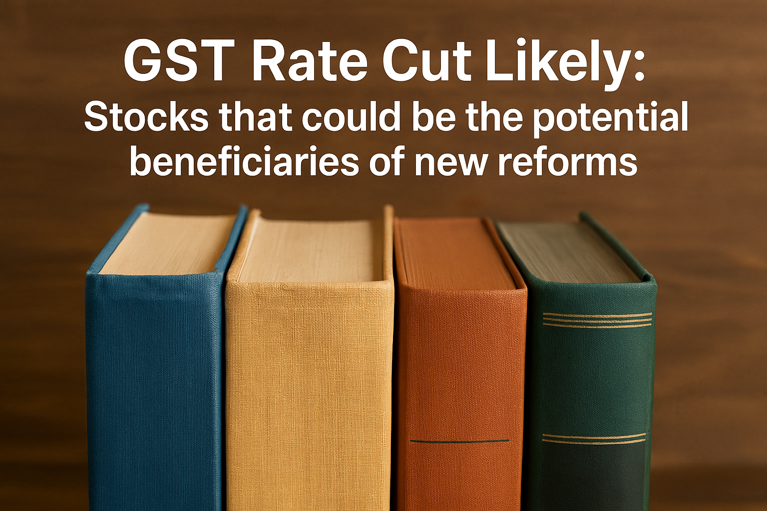 GST Rate Cut Likely: Stocks that could be the potential beneficiaries of new reforms