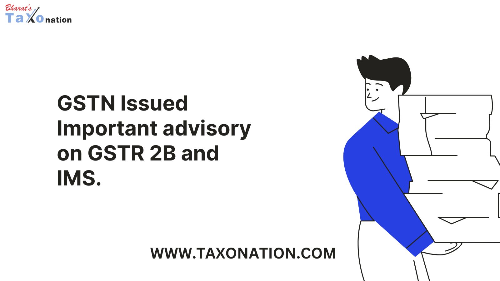 GSTN Issued Important advisory on GSTR 2B and IMS.