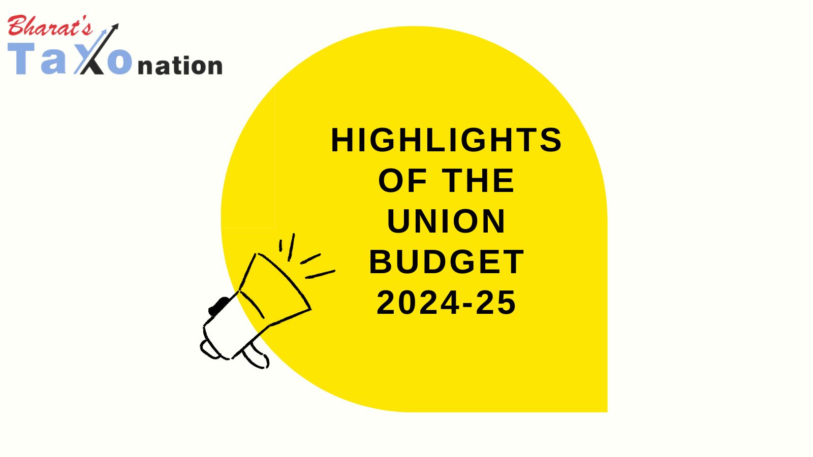 HIGHLIGHTS OF THE UNION BUDGET 2024-25