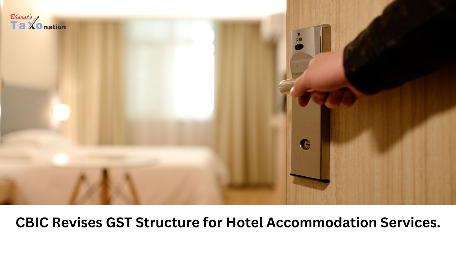 CBIC Revises GST Structure for Hotel Accommodation Services.